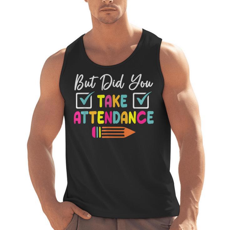 But Did You Take Attendance Teacher School Secretary Team Men Tank Top