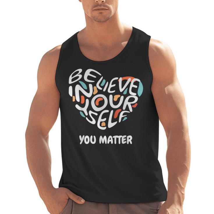 Believe In Yourself YOU MATTER Teachers Big Heart Men Tank Top