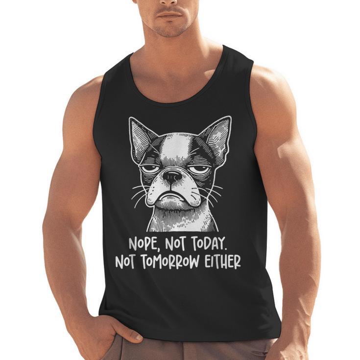 Boston Terrier Nope Not Today Not Tomorrow Either Sarcastic Men Tank Top, trending gift