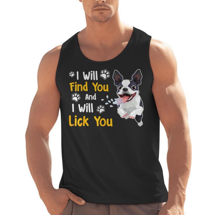 Boston Terrier Shirt I Will Find You And I Will Lick You Men Tank Top, trending gift