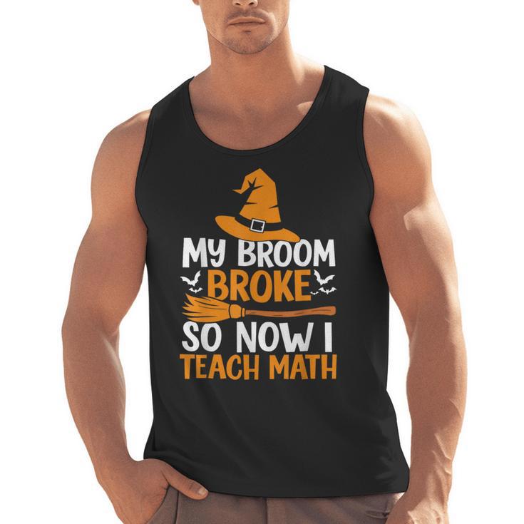 My Broom Broke So Now I Teach Math Teacher Halloween Men Tank Top
