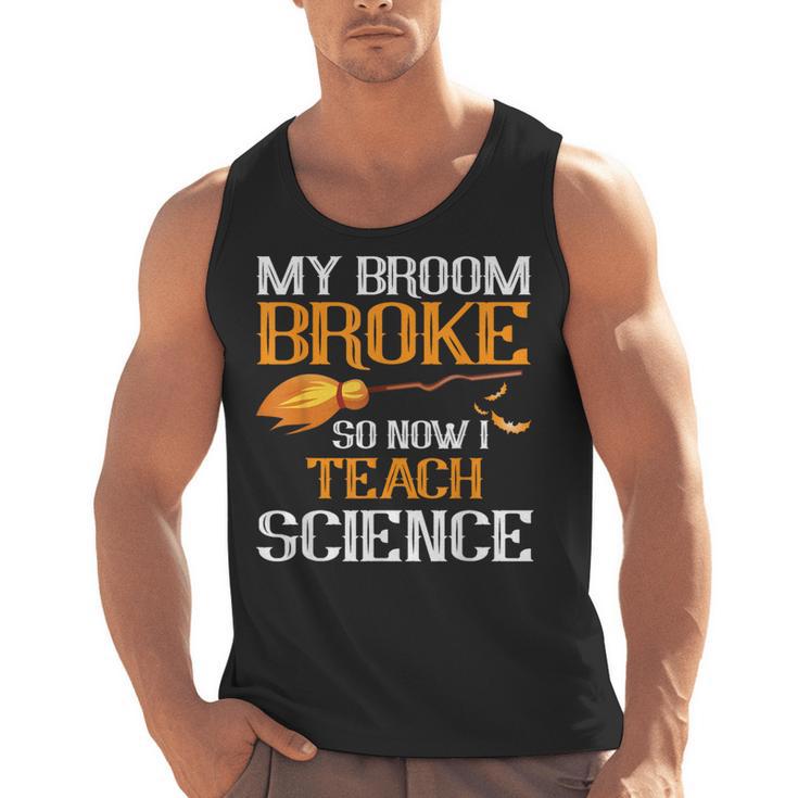 My Broom Broke So Now I Teach Science Teacher Halloween Men Tank Top