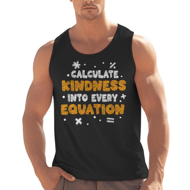 Calculate Kindness Into Every Equation Math Teacher School Men Tank Top
