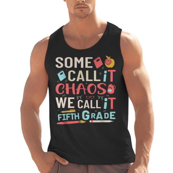 Some Call It Chaos We Call It Fifth Grade 5th Grade Teacher Men Tank Top