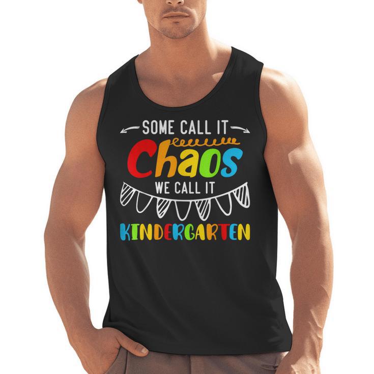 Some Call It Chaos We Call It Kindergarten Teacher Men Tank Top