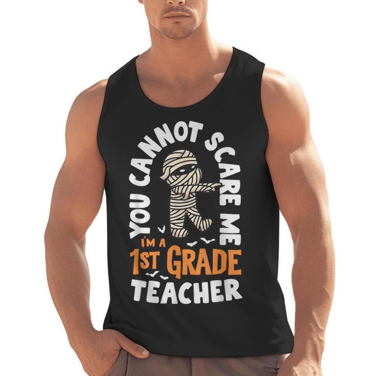 You Cannot Scare Me Im A Teacher 1st Grade Halloween Teacher Men Women Kids Men Tank Top