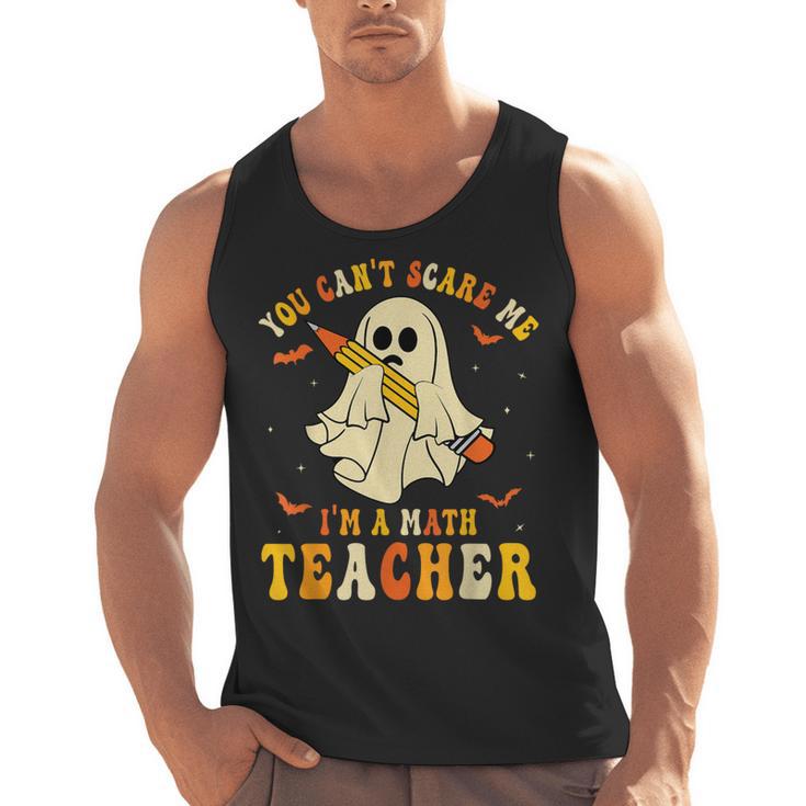 You Can't Scare Me I'm A Math Teacher Halloween Ghost Groovy Men Tank Top