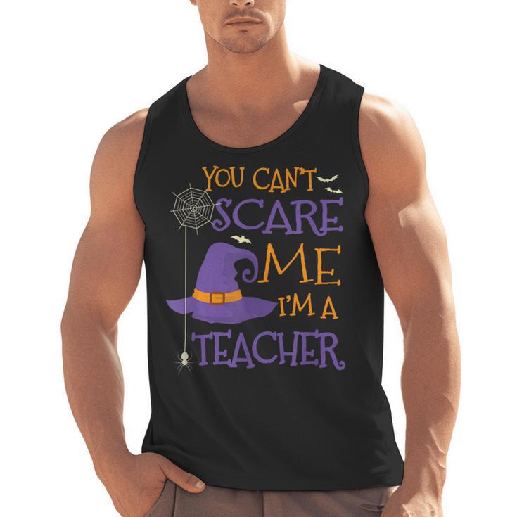 You Can't Scare Me I'm A Teacher For Men Women Men Tank Top
