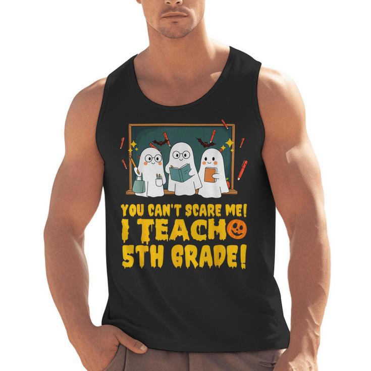 You Can't Scare Me I Teach 5th Grade Teacher Halloween Men Tank Top