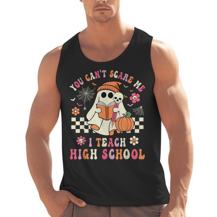 You Can't Scare Me I Teach High School Teacher Halloween Men Tank Top