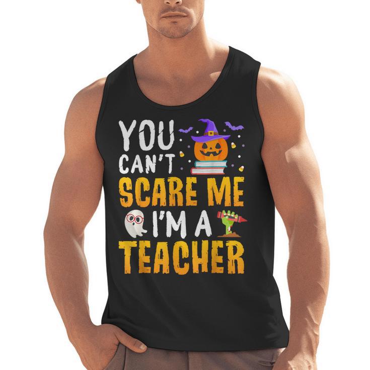 You Cant Scare Me Im A Teacher Halloween Trick Or Teach 2024 Men Tank Top