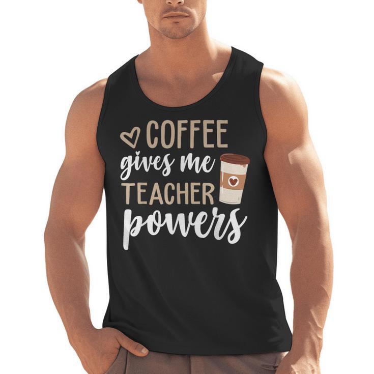 Coffee Gives Me Teacher Powers Teacher Men Tank Top