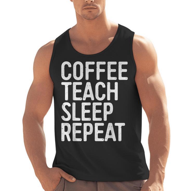 Coffee Teach Sleep Repeat Shirt Coffee Men Women Teacher Men Tank Top