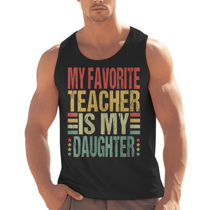 Dad My Favorite Teacher Is My Daughter Proud Daddy Men Tank Top