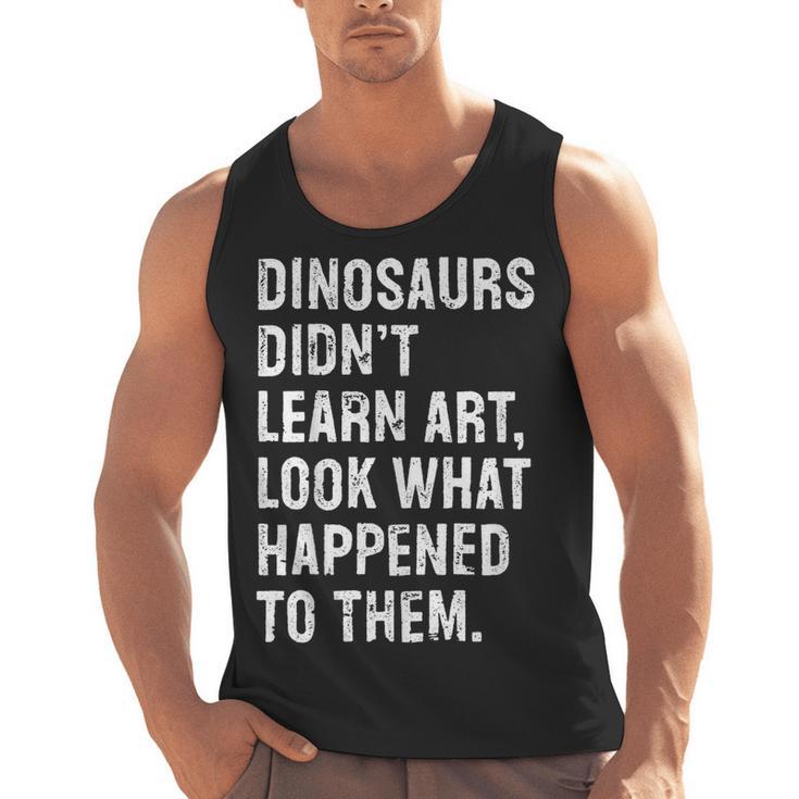 Dinosaurs Didn't Learn Art Art Teacher Men Tank Top