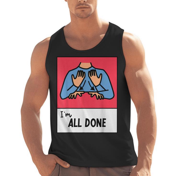 All Done Sped Teacher ASL Teacher Neurodiversity Hand Sign Men Tank Top