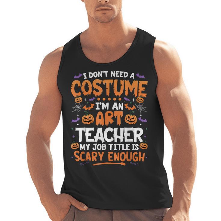 I Don't Need a Costume I'm An Art Teacher Retro Halloween Men Tank Top