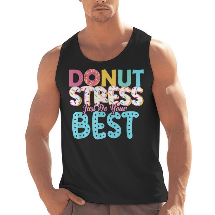 Donut Stress Just Do Your Best Teachers Testing Day For Men Women Girls Kids Men Tank Top