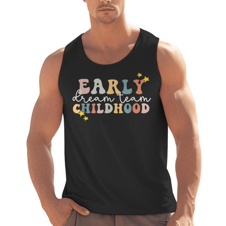 Early Childhood Dream Team Daycare Teacher Toddler Teacher Men Tank Top