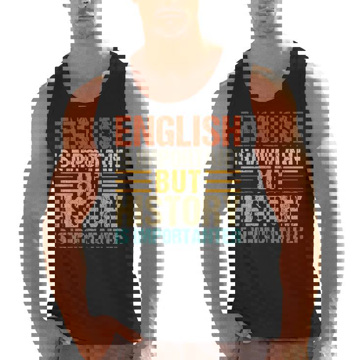 English Is Important But History Is Importanter Teachers Men Women Girls Kids Men Tank Top