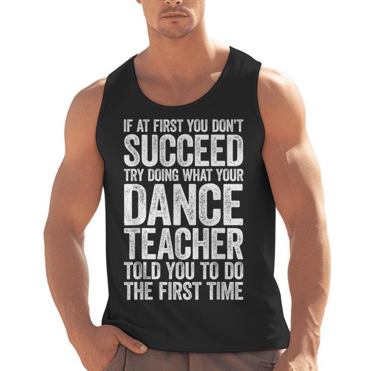 If At First You Don't Succeed Dance Teacher Shirt Men Women Men Tank Top