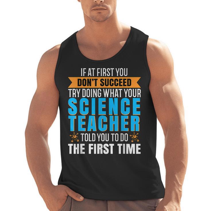 If At First You Don't Succeed Try Doing What Science Teacher Men Tank Top