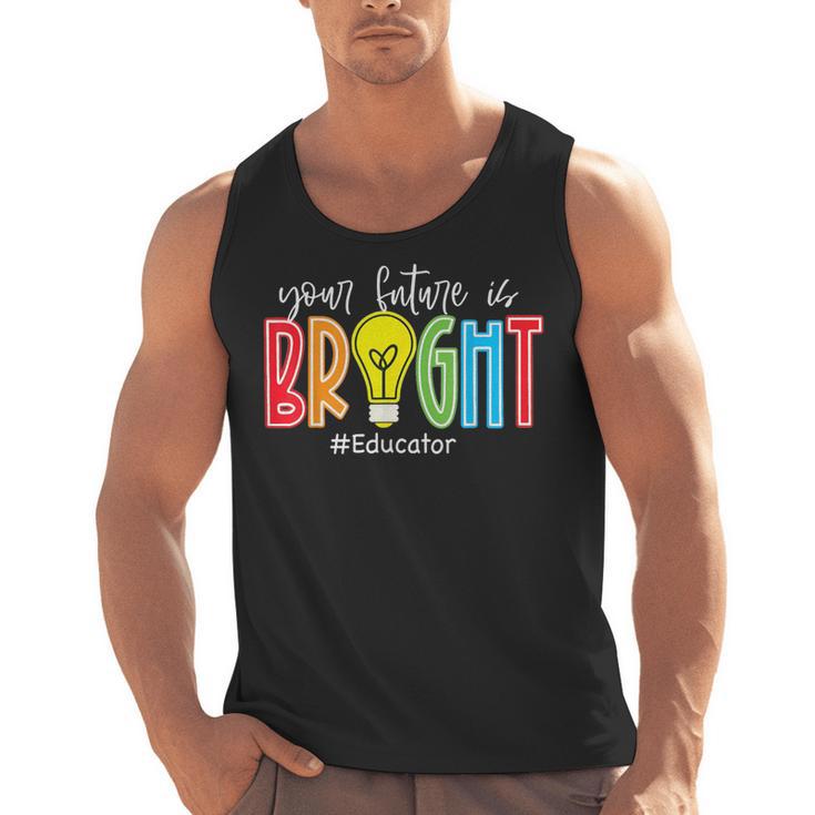 Your Future Is Bright Educator Teacher Student Men Tank Top