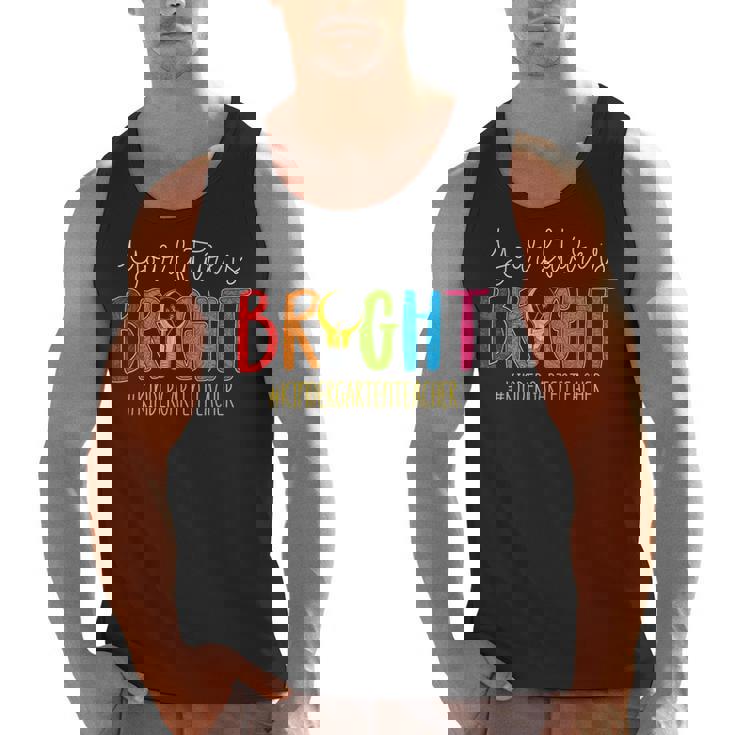 Your Future Is Bright Kindergarten Teacher Life Men Women Men Tank Top