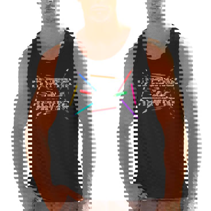 I&#x27;d Rather Be Drawing Artist Art Teacher Sketching Lover For Men Women Girls Kids Men Tank Top