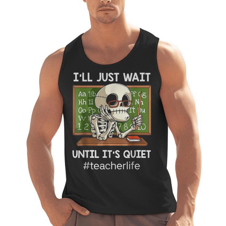 I'Ll Just Wait Until It's Quiet Sarcastic Teacher Men Tank Top