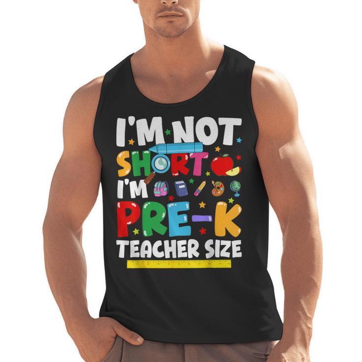 I'm Not Short I'm Pre-K Teacher Size Back To School Teacher Men Tank Top
