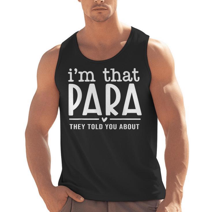 I'm That Paraprofessional They Told You About Para Teacher Men Tank Top