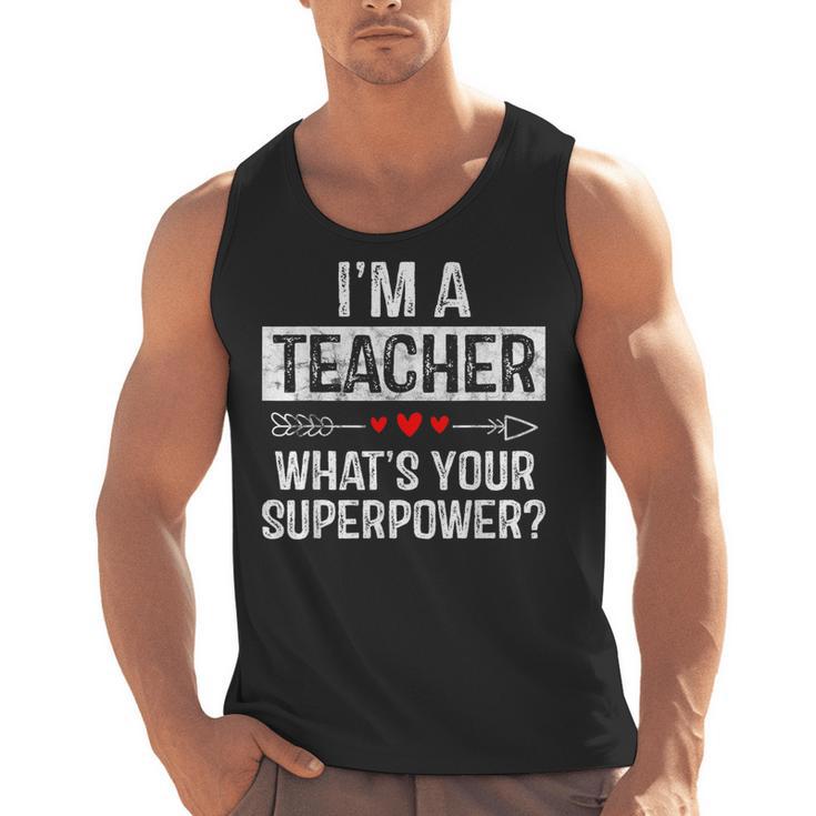 I'm A Teacher What's Your Superpower Men Tank Top