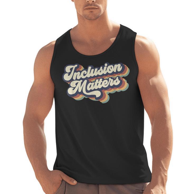 Inclusion Matters Retro Special Education Teacher Women Men Tank Top, trending gift Inclusion Matters Retro Special Education Teacher Women Men Tank Top, trending gift