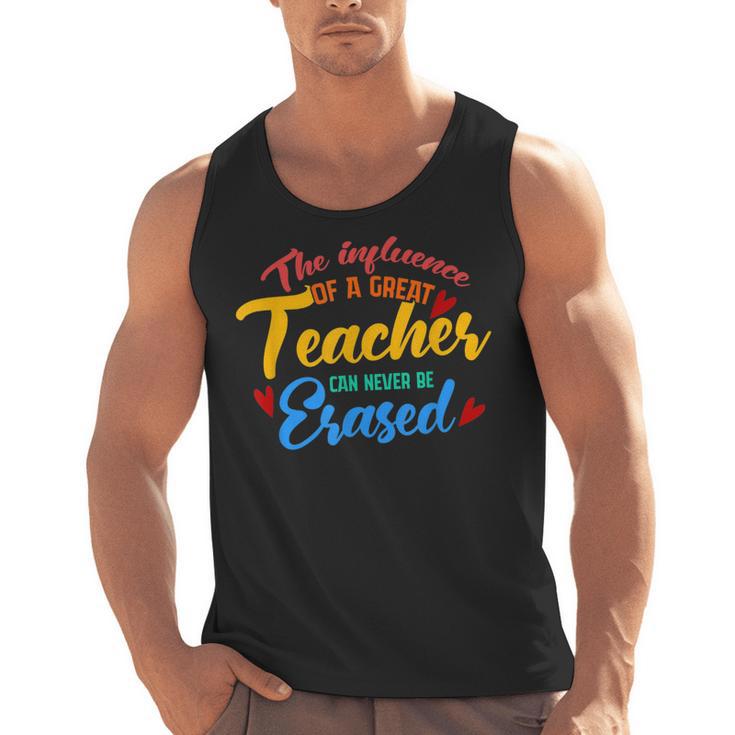 The Influence Of Great Teacher Can Never Be Erased School For Men Women Men Tank Top
