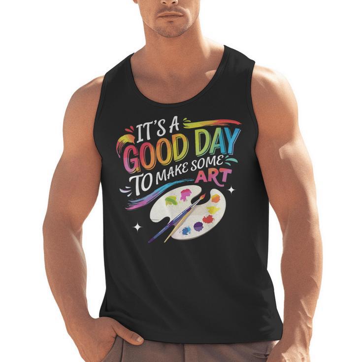 It's A Good Day To Make Some Art Artist Drawing Teacher Men Tank Top