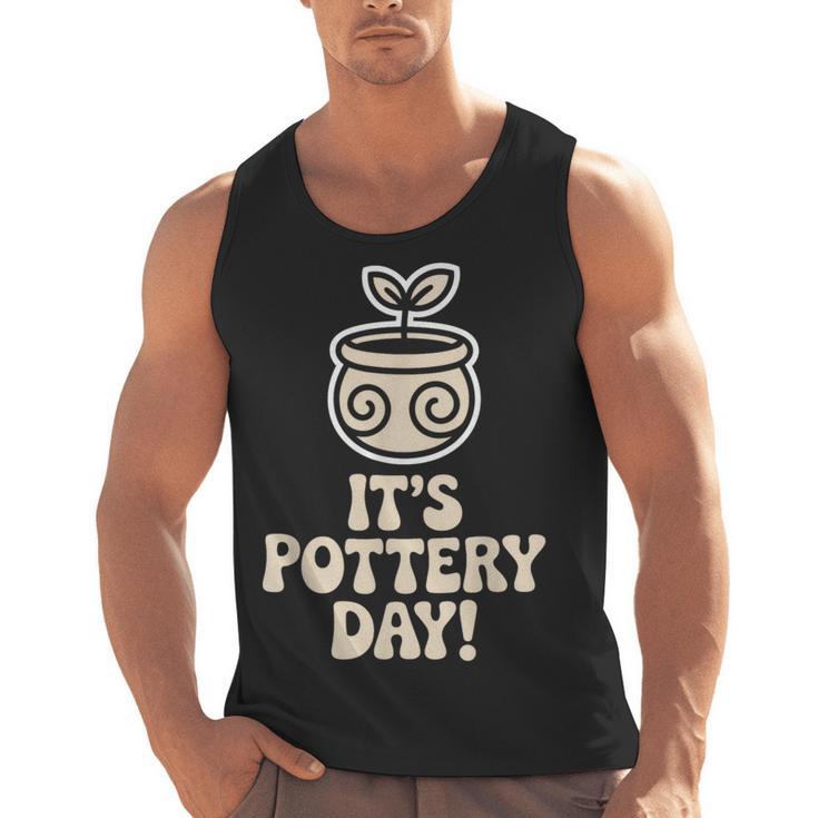 Its Pottery Day Clay Craft Ceramic Hobby Artisan Art Teacher Men Tank Top