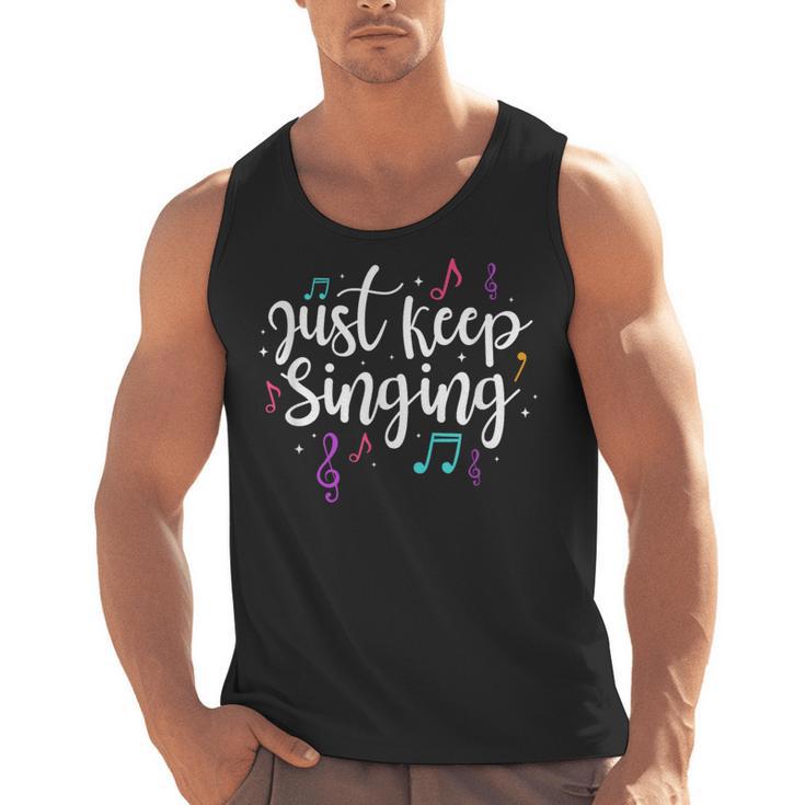 Just Keep Singing Singer Music Teacher Motivational Men Tank Top