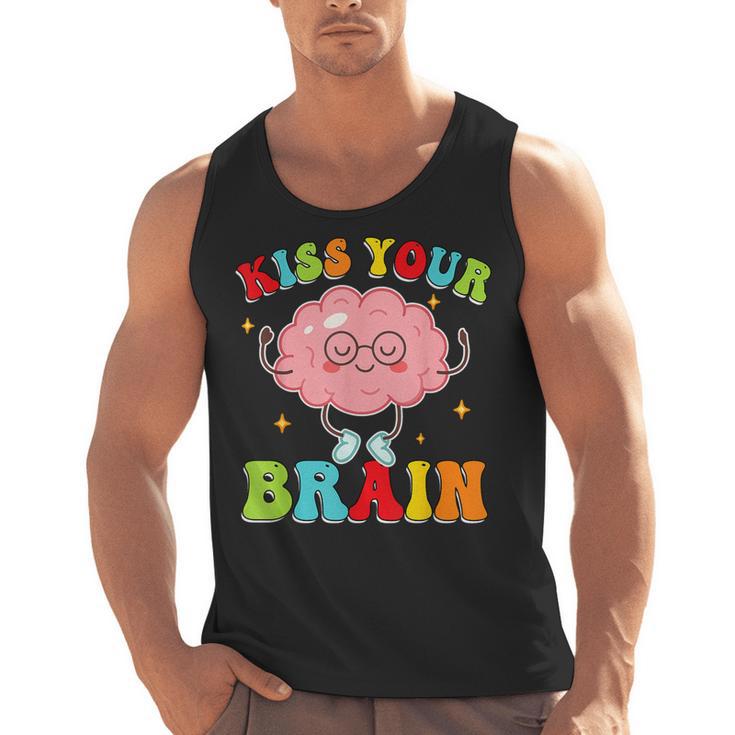 Kiss Your Brain Calm Mindset Teacher Kids Boys Girls Women Men Tank Top