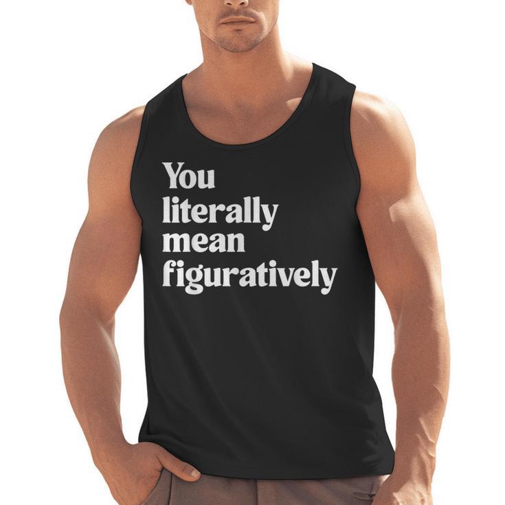 You Literally Mean Figuratively English Teacher Men Tank Top