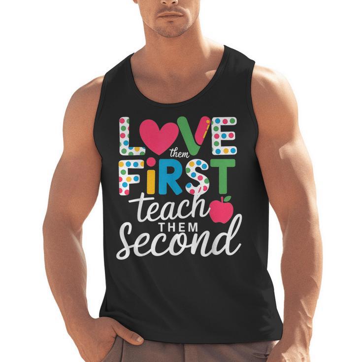Love Them First Teach Them Second Teacher Student Love Quote Men Tank Top