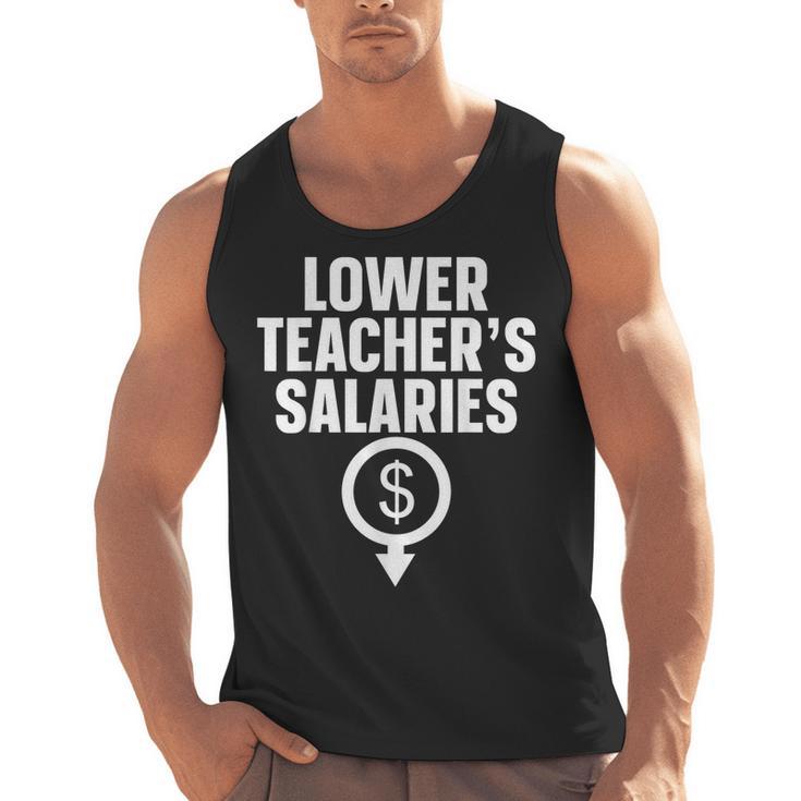 Lower Teacher's Salaries For Men Women Kids Men Tank Top