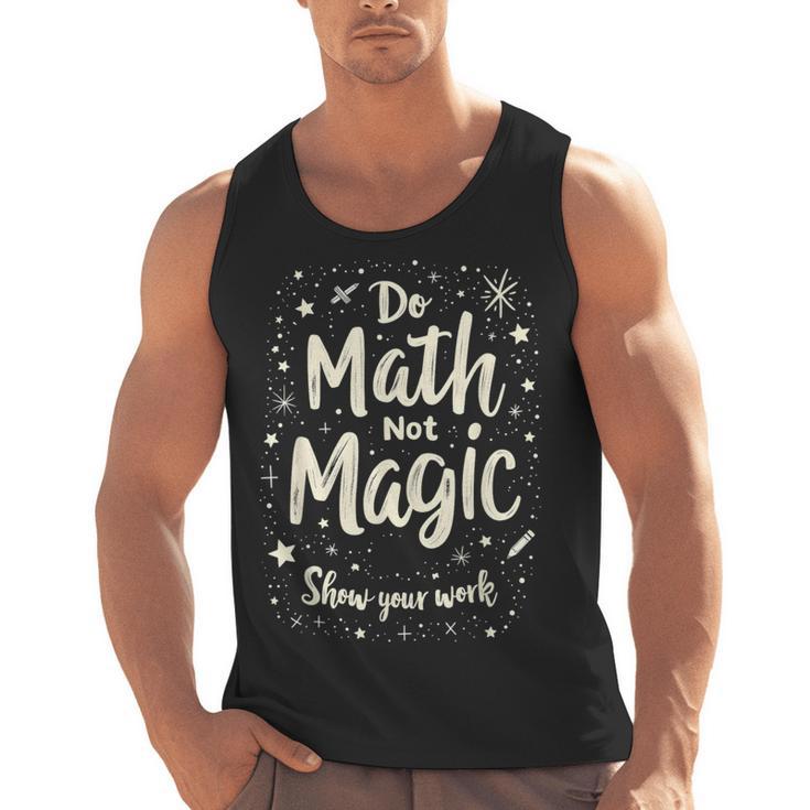 Do Math Not Magic Math Teacher Back To School Men Tank Top