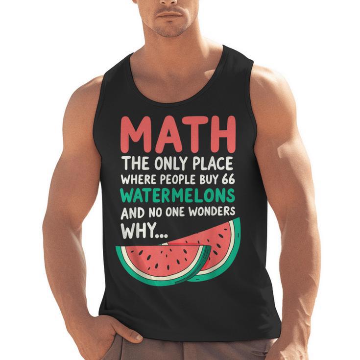 Math Only Place Where People Buy 66 Watermelons Teacher Joke Men Tank Top