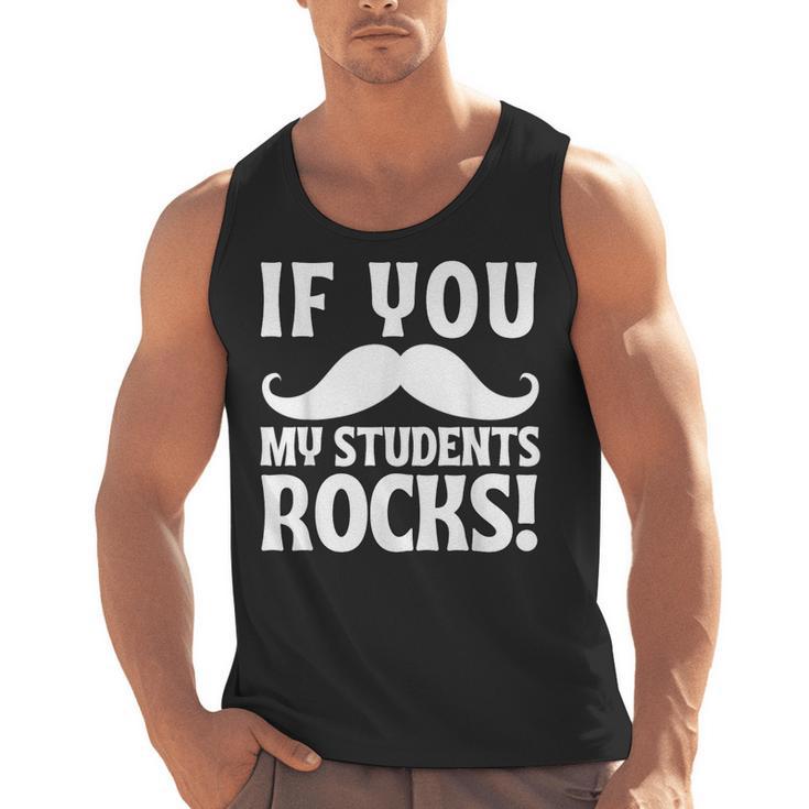 If You Mustache My Students Rock Teacher Mustache Men Tank Top