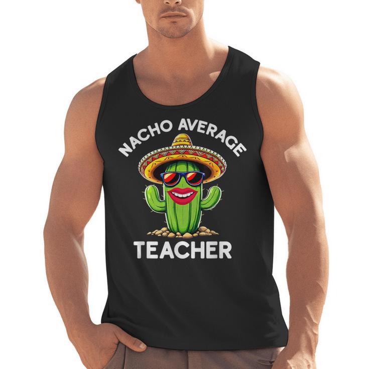 Nacho Average Teacher  Sarcastic Women Teaching Men Tank Top