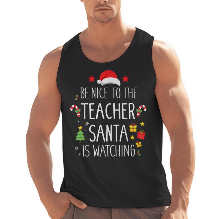 Be Nice Teacher Santa Watching Xmas School Students For Men Women Men Tank Top