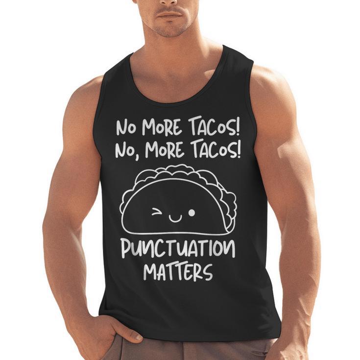 No More Tacos Punctuation Matters Taco English Teacher Men Tank Top