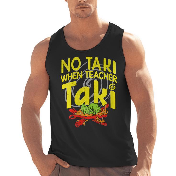 No Taki When Teacher Taki Education Classroom Teacher Men Tank Top