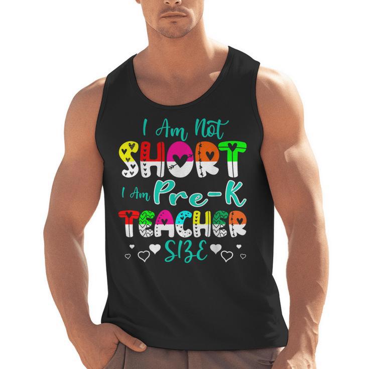 I Am Not Short I Am Pre-K Teacher Size Teacher For Men Women Kids Men Tank Top